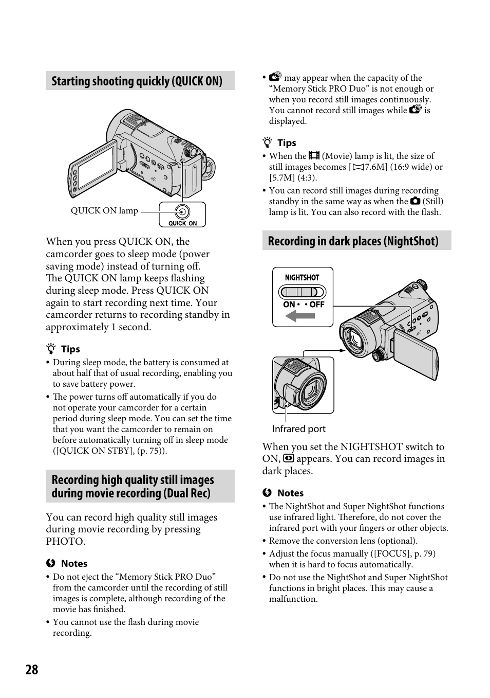 Starting shooting quickly (quick on), Recording in dark places (nightshot), 28) is | Recording high quality still images, During movie recording (dual rec) | Sony HDR-CX12 User Manual | Page 28 / 116