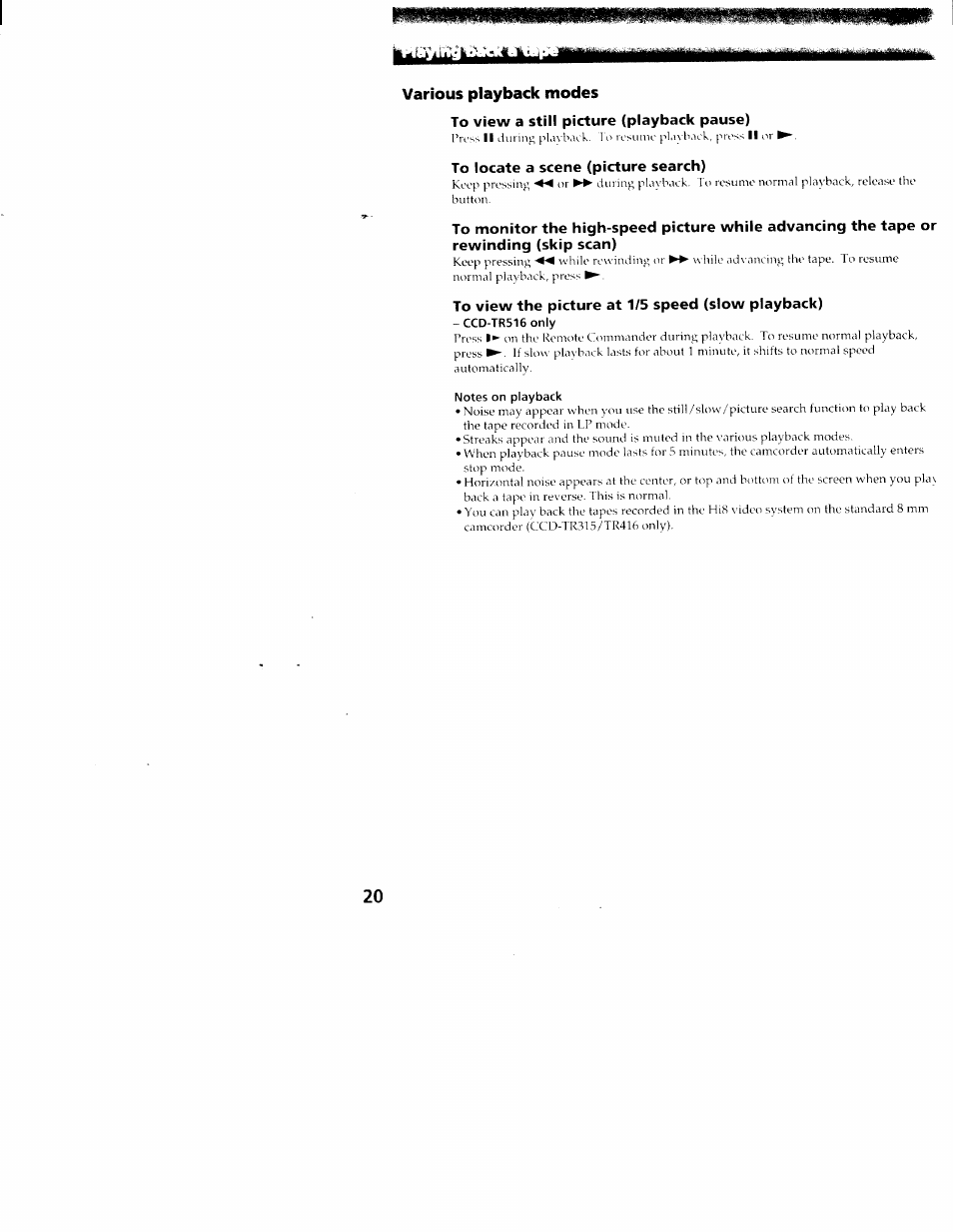 Various playback modes, To view a still picture (playback pause), To locate a scene (picture search) | To view the picture at 1/5 speed (slow playback), Ccd-tr516only, Notes on playback | Sony CCD-TR416 User Manual | Page 20 / 77