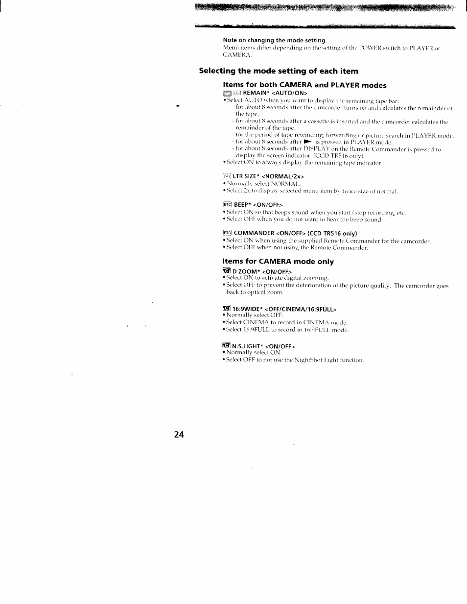 Note on changing the mode setting, Selecting the mode setting of each item, Items for both camera and player modes | Ig log remain* <auto/on, Ltr size* <normal/2x, Beep* <on/off, Commander <on/off> (ccd-tr516 only), Items for camera mode only, D zoom* <on/off, 9wide* <off/cinema/16:9full | Sony CCD-TR416 User Manual | Page 24 / 77