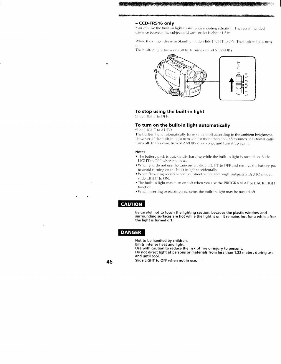 Ccd-tr516 only, To stop using the built-in light, To turn on the built-in light automatically | Notes, Caution, Danger, Not to be handled by children, Emits intense heat and light, Slide light to off when not in use, Danger 46 | Sony CCD-TR416 User Manual | Page 47 / 77