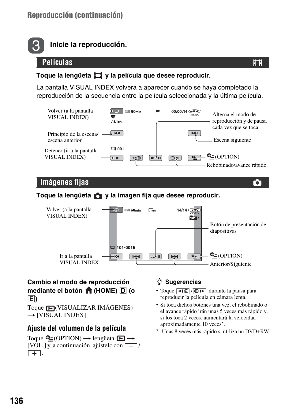 Reproducción (continuación), Películas, Imágenes fijas | Inicie la reproducción, Ajuste del volumen de la película | Sony DCR-DVD108BDL User Manual | Page 136 / 139