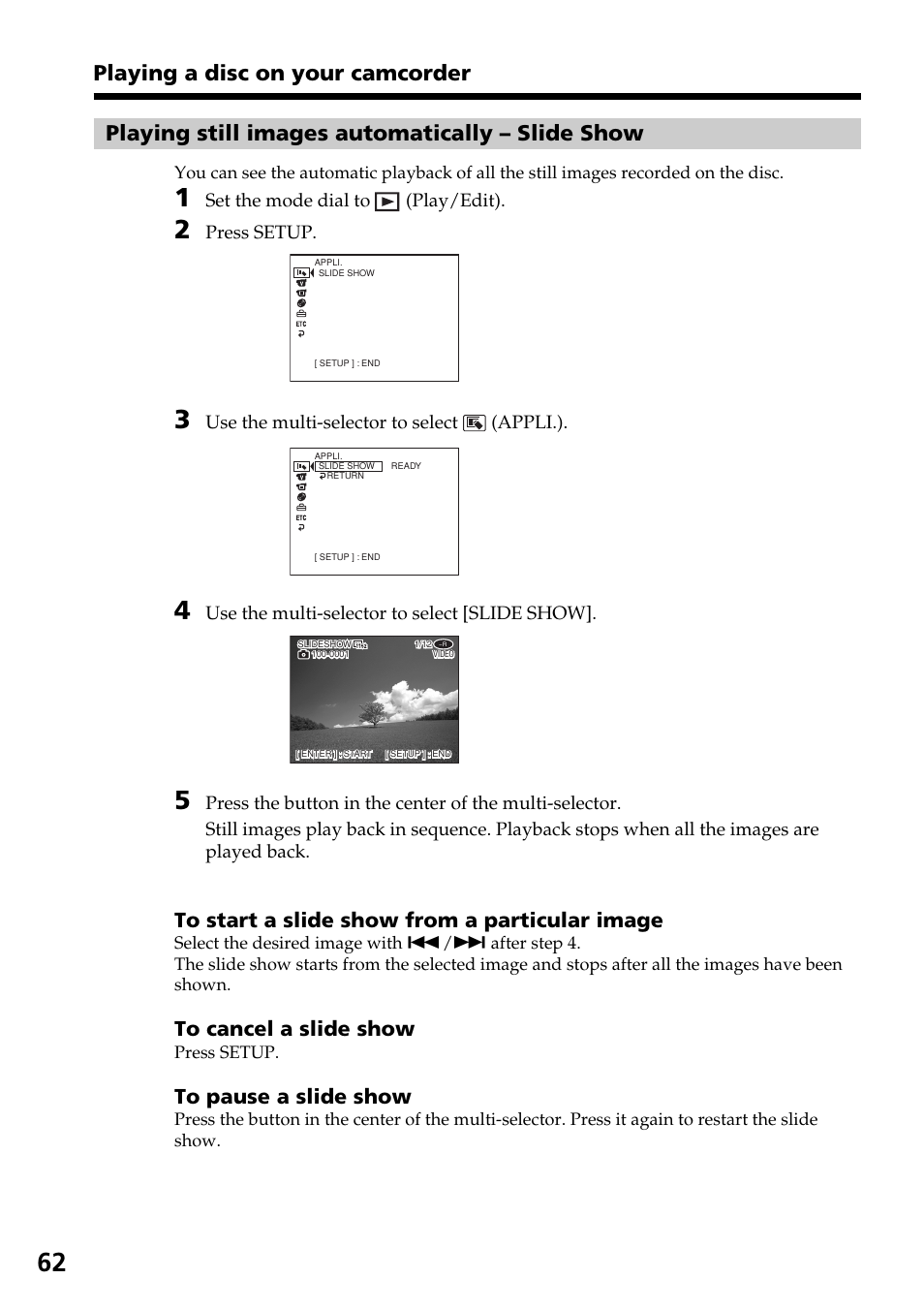 Playing still images automatically – slide show, Playing still images automatically, Slide show | Set the mode dial to (play/edit), Press setup, Use the multi-selector to select (appli.), Use the multi-selector to select [slide show | Sony DCR-DVD301 User Manual | Page 62 / 148