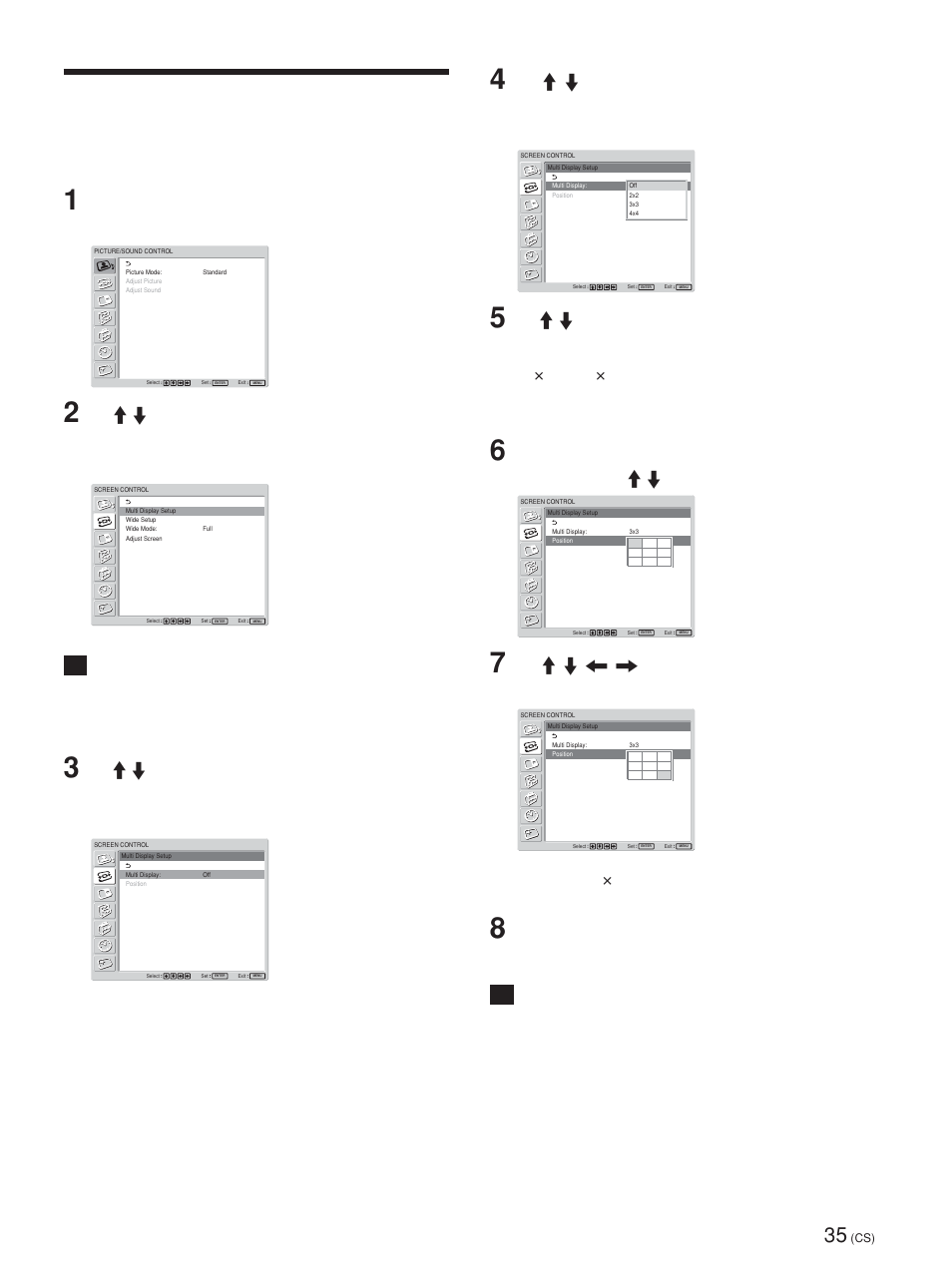 设置 multi display, 可以设置连接多个显示装置,形成一个电视墙, 按 menu 键。 在屏幕上出现主菜单 | 只有当“aspect”设为“full”时,才能使用 multi display 放大图像, 用 m/m 键选择“multi display”,然后按 enter 键。 屏幕上将出现以下菜单, 用 m/m/</, 键,在排列的电视墙中选择某 一个显示装置的位置, 例如,在3 × 3排列中选择右下方位置, 按enter键,设定位置。 菜单将返回到“multi display setup”菜单, 只有在“picture and picture”功能禁用 时,才能设置 multi display | Sony FWD-42PV1 User Manual | Page 315 / 328