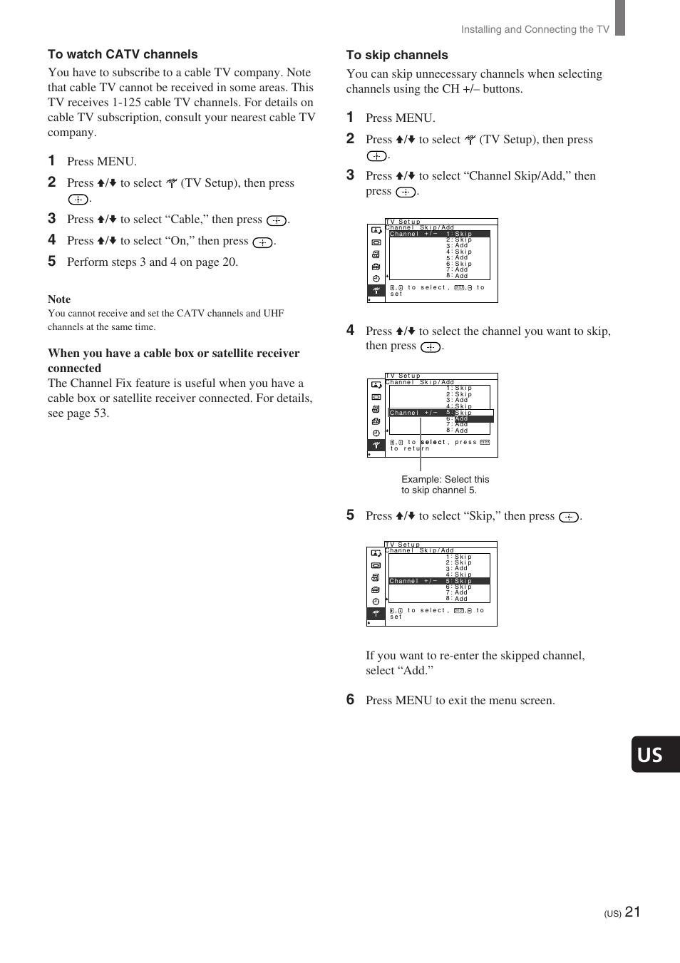 Press menu, Press v/v to select (tv setup), then press, Press v/v to select “channel skip/add,” then press | Press menu to exit the menu screen, Press v/v to select “cable,” then press, Press v/v to select “on,” then press, Perform steps 3 and 4 on page 20 | Sony KE-32TS2 User Manual | Page 21 / 188