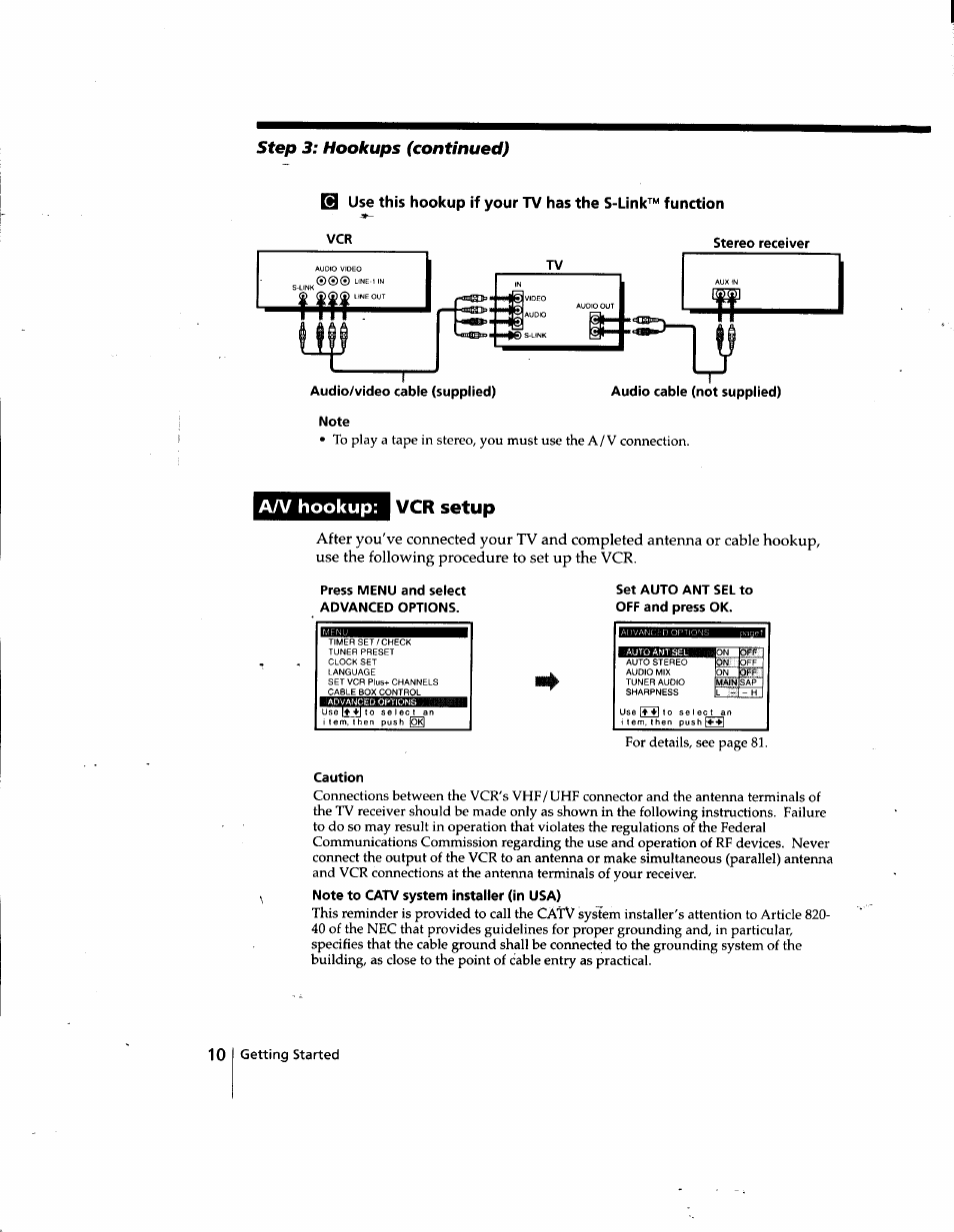 Note, A7v hookup, Vcr setup | Press menu and select advanced options, Set auto ant sel to off and press ok, Caution, A7v hookup: vcr setup, Step 3: hookups (continued), Catv | Sony SLV-998HF User Manual | Page 10 / 100
