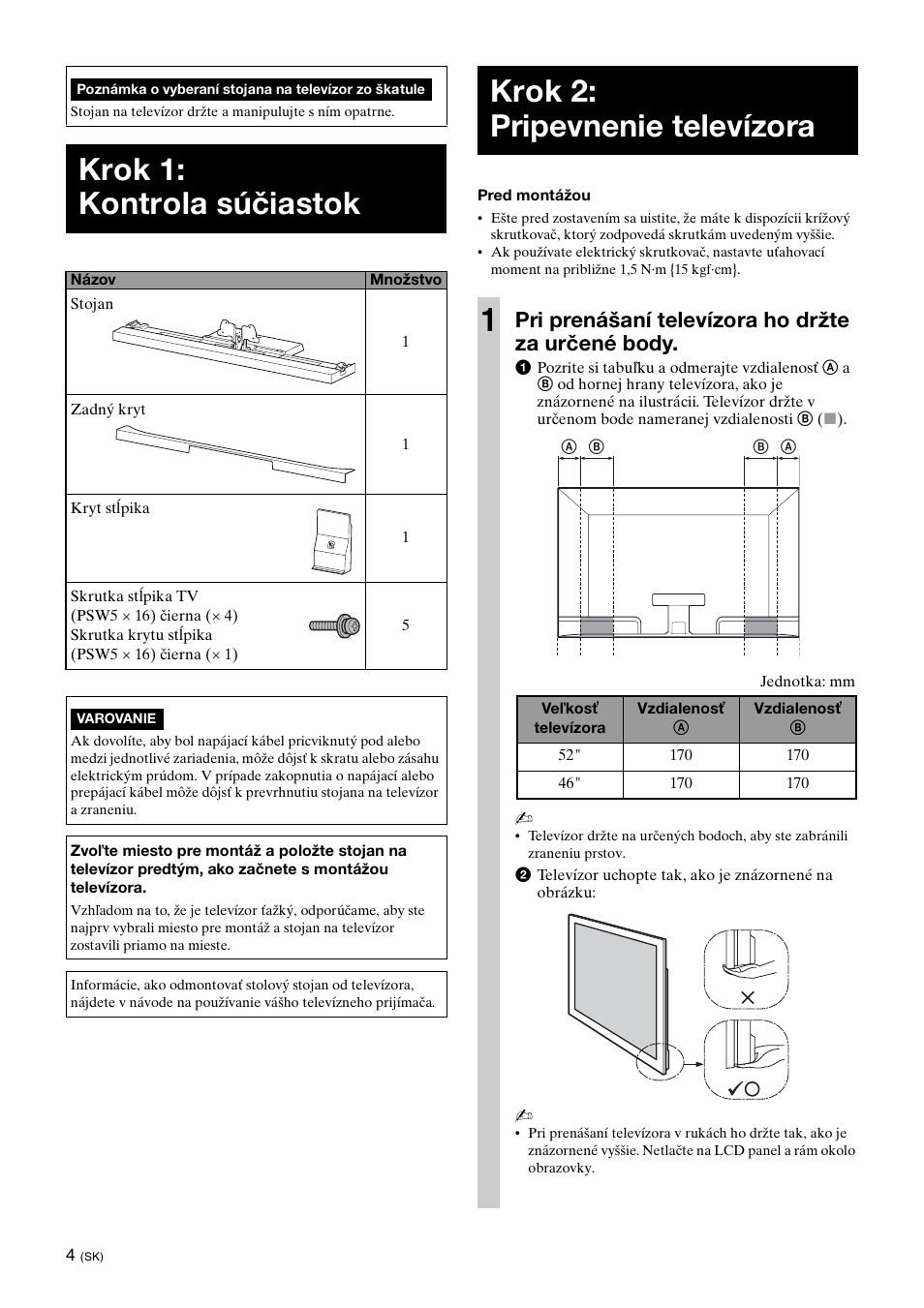 Krok 1: kontrola súčiastok, Krok 2: pripevnenie televízora, Krok 2: pripevnenie televízora 1 | Pri prenášaní televízora ho držte za určené body | Sony SU-52HX1 User Manual | Page 140 / 220