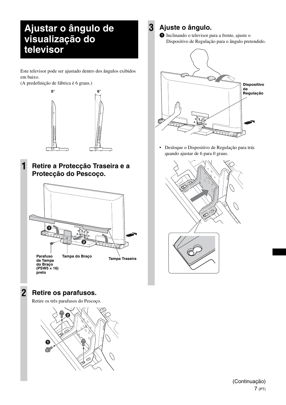 Ajustar o ângulo de visualização do televisor, Ajustar o ângulo de visualização do televisor 1, Retire os parafusos | Ajuste o ângulo | Sony SU-52HX1 User Manual | Page 79 / 220