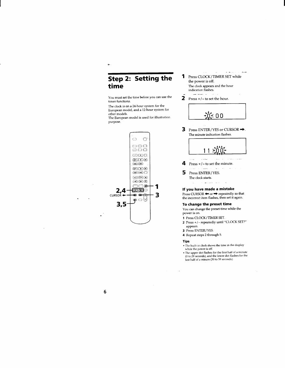 Step 2: setting the time, 1 press clock / timer set while the power is off, 2 press+/-to set the hour | 3 press enter / yes or cursor, 4 press + /- to set the minute, 5 press enter/yes, If you have made a mistake, To change the preset time, Tips | Sony DHC-MD333 User Manual | Page 6 / 60