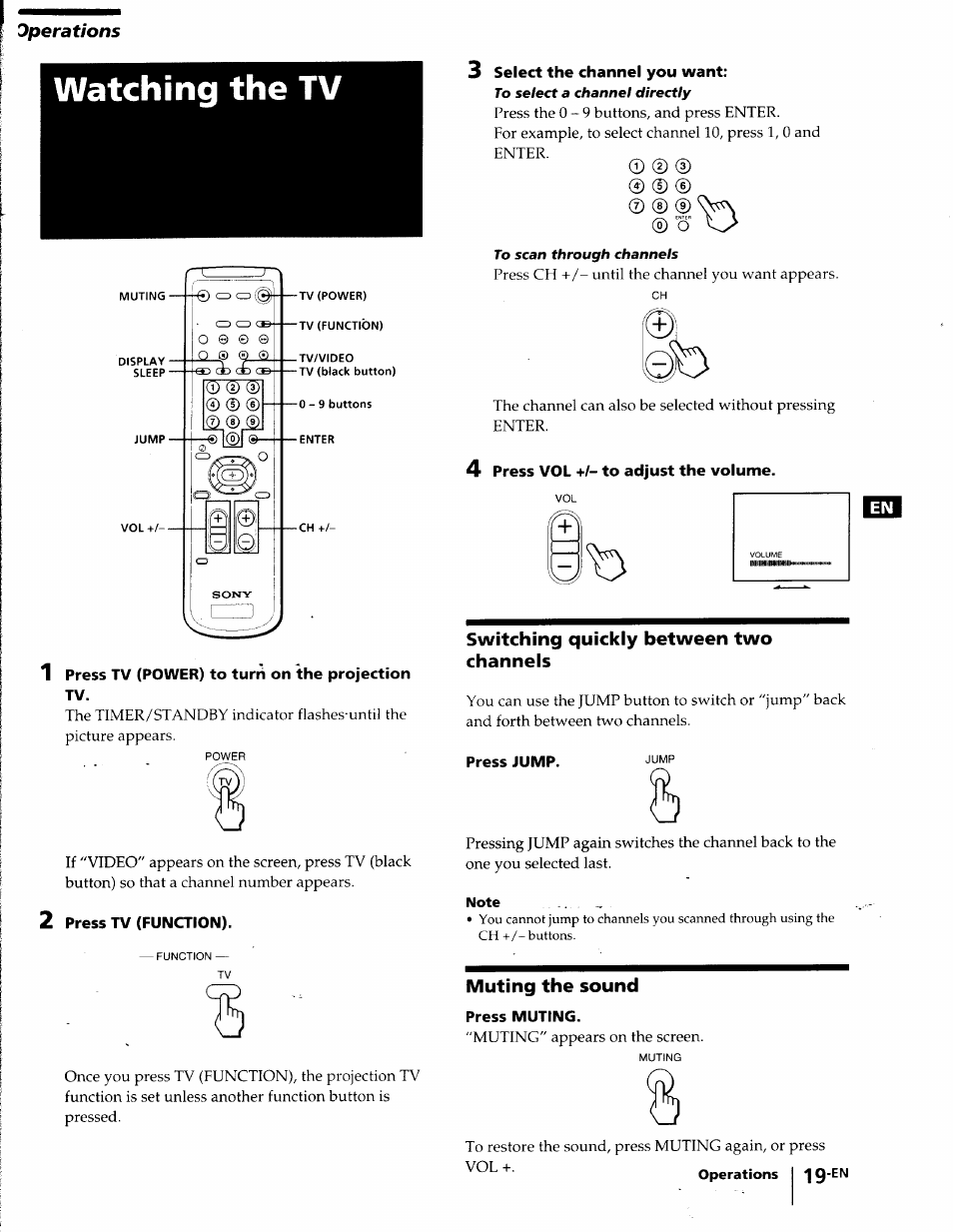 Watching the tv, 1 press tv (power) to turn on the projection tv, Select the channel you want | 4 press vol +/- to adjust the volume, Switching quickly between two channels, Press jump, 2 press tv (function), Muting the sound, Press muting | Sony KP-41T35 User Manual | Page 19 / 84