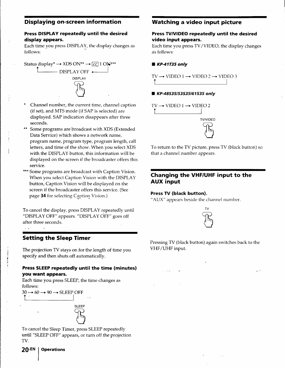 Displaying on-screen information, Watching a video input picture, Changing the vhf/uhf input to the aux input | Press tv (black button), Setting the sleep timer | Sony KP-41T35 User Manual | Page 20 / 84