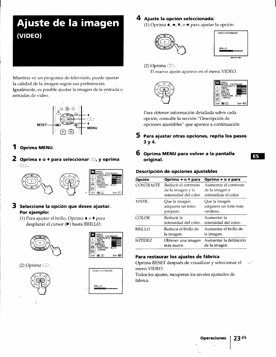 Ajuste de la imagen, 1 oprima menu, 2 oprima 4 o para seleccionar gh], y oprima | 6 oprima menu para volver a la pantalla original, Descripción de opciones ajustables, Para restaurar los ajustes de fábrica, Video), O ® o, O o œ ) | Sony KP-41T35 User Manual | Page 65 / 84