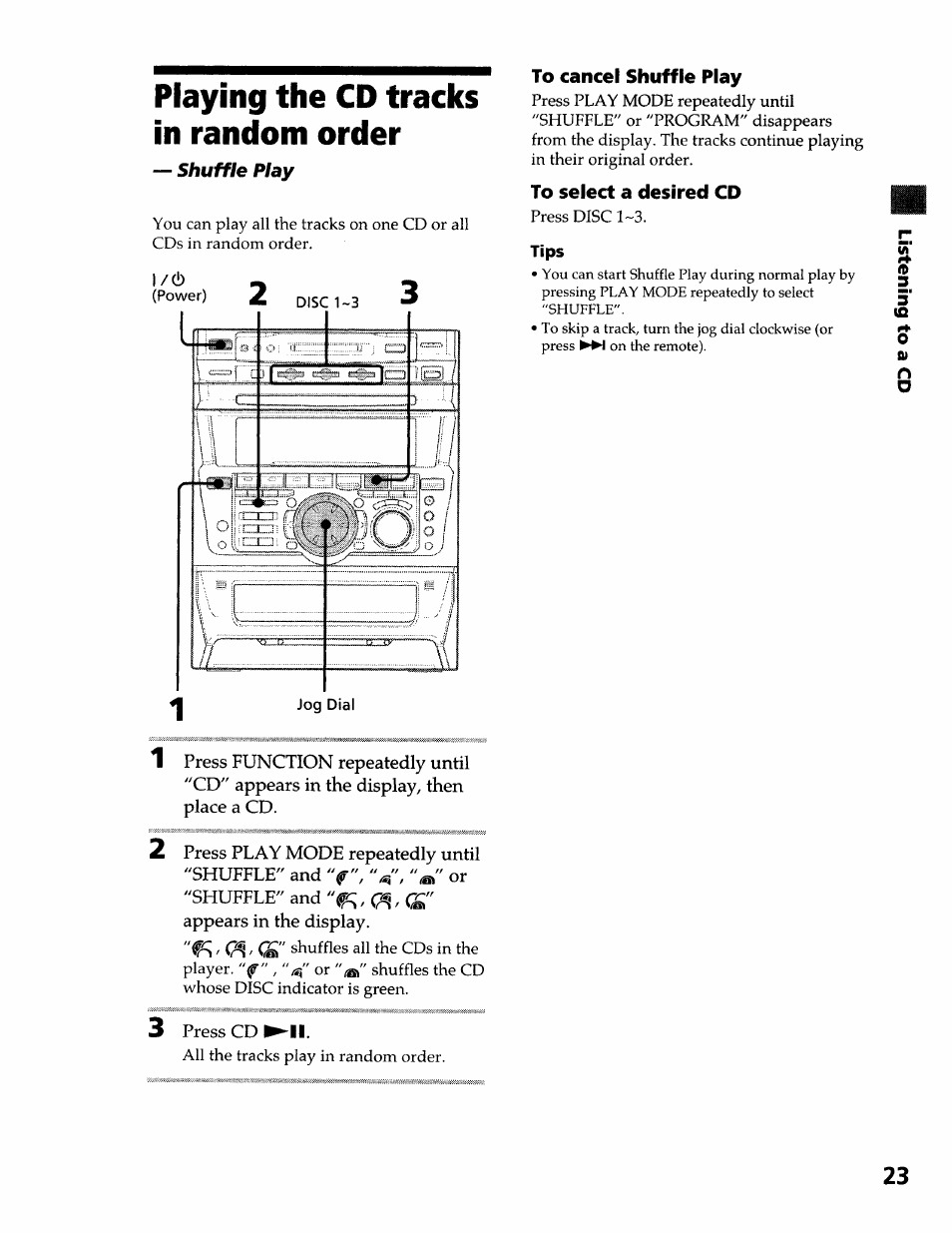Playing the cd tracks in random order, 2 press play mode repeatedly until, Shuffle" and "f", or | Shuffle" and"f^,c^,(^" appears in the display, 3 press cd ►ii, To cancel shuffle play, To select a desired cd, Tips | Sony DHC-MDX10 User Manual | Page 23 / 92
