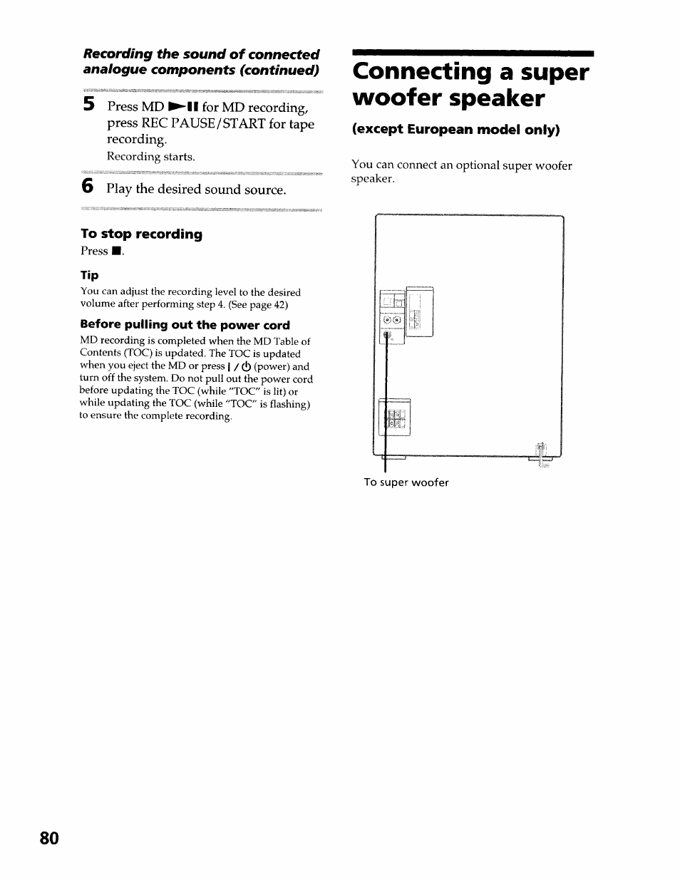 6 play the desired sound source, To stop recording, Connecting a super woofer speaker | Except european model only) | Sony DHC-MDX10 User Manual | Page 80 / 92