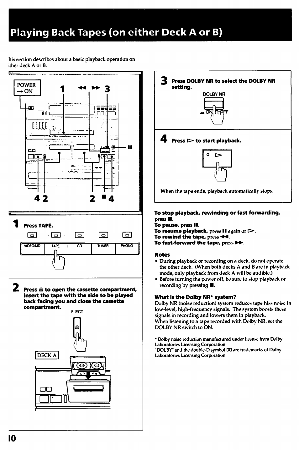 1 press tape, 3 press dolby nr to seiect the dolby nr setting, Press o to start piayback | To stop piayback, rewinding or fast forwarding, Notes, What is the dolby nr* system, Playing back tapes (on either deck a or b) | Sony HCD-241 User Manual | Page 10 / 24