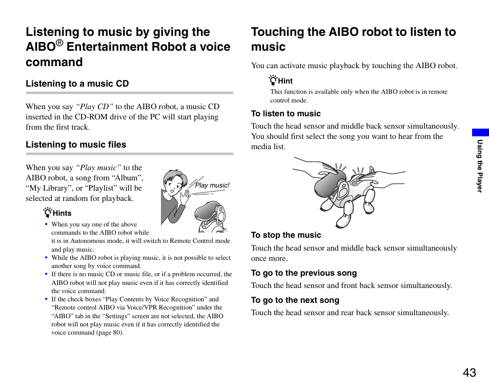 Touching the aibo robot to listen to music, Listening to music by giving the aibo, 43 listening to music by giving the aibo | Entertainment robot a voice command | Sony ERS-7M3 User Manual | Page 43 / 99