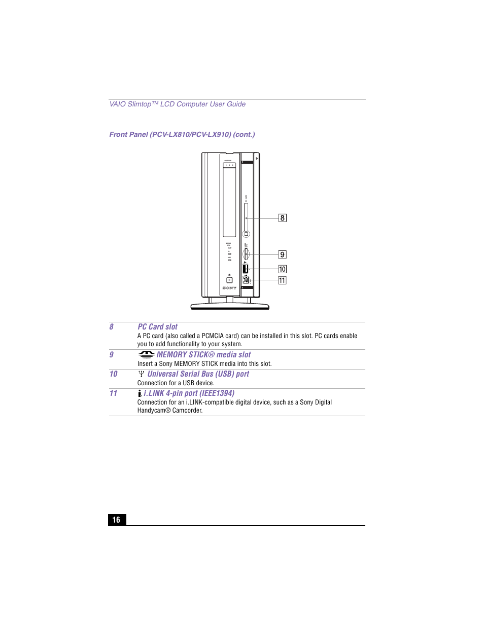 Front panel (pcv-lx810/pcv-lx910) (cont.), 8pc card slot, 10 universal serial bus (usb) port | Vaio slimtop™ lcd computer user guide | Sony PCV-LX910 User Manual | Page 16 / 124
