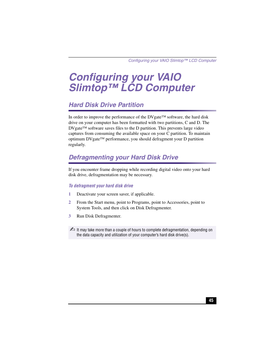 Configuring your vaio slimtop™ lcd computer, Hard disk drive partition, Defragmenting your hard disk drive | To defragment your hard disk drive, 1 deactivate your screen saver, if applicable, 3 run disk defragmenter | Sony PCV-LX910 User Manual | Page 45 / 124