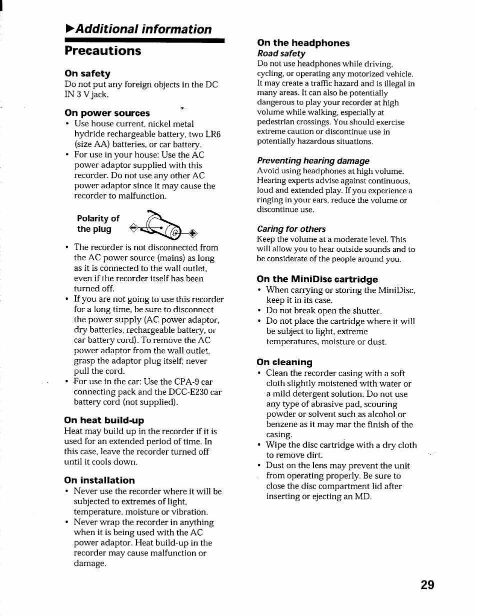 K^additional information precautions, On safety, On power sources | On heat build-up, On installation, On the headphones, Road safety, Preventing hearing damage, Caring for others, On the minidisc cartridge | Sony MZ-R55 User Manual | Page 29 / 42