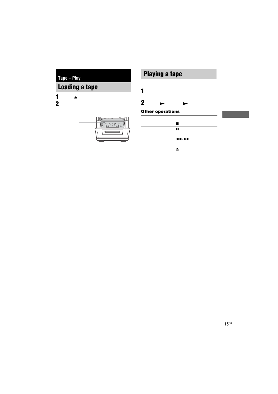 Loading a tape, 1 press z push open on the unit, Playing a tape | 1 press tape to switch the function to tape, 2 press n (or tape/n on the unit), Tape – play, Loading a tape playing a tape | Sony CMT-NE3 User Manual | Page 15 / 32