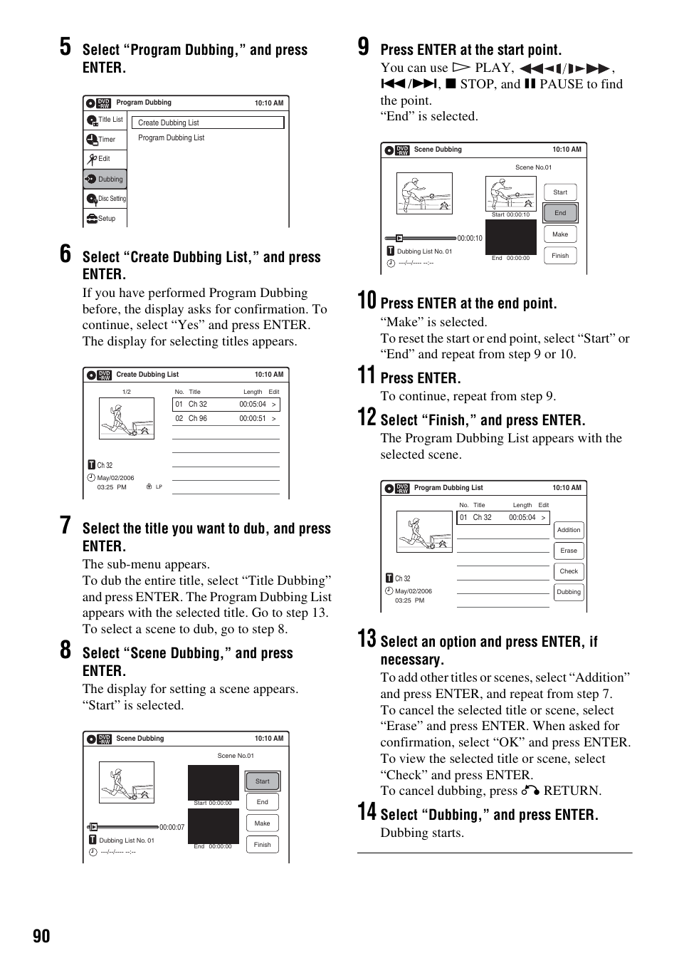 Select “program dubbing,” and press enter, Select “create dubbing list,” and press enter, Select the title you want to dub, and press enter | Select “scene dubbing,” and press enter, Press enter at the start point, Press enter at the end point, Press enter, Select “finish,” and press enter, Select an option and press enter, if necessary, Select “dubbing,” and press enter | Sony RDR-VX521 User Manual | Page 90 / 132