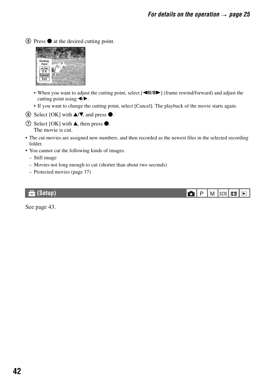 For details on the operation, Page 25, Setup) | See page 43, 5press z at the desired cutting point | Sony DSC-P200 User Manual | Page 42 / 99
