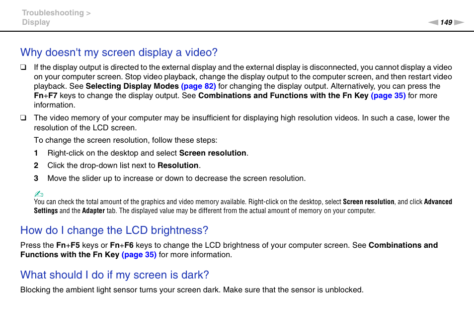 Why doesn't my screen display a video, How do i change the lcd brightness, What should i do if my screen is dark | Sony VPCCB4SFX User Manual | Page 149 / 166