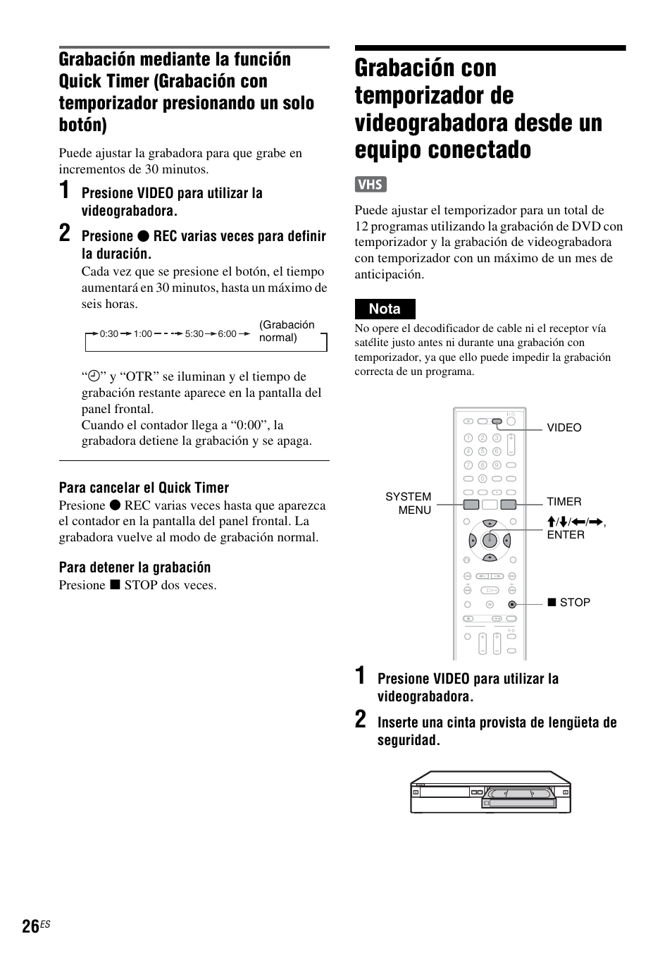 Presione video para utilizar la videograbadora, Para cancelar el quick timer, Para detener la grabación | Nota | Sony RDR-VX535 User Manual | Page 152 / 160