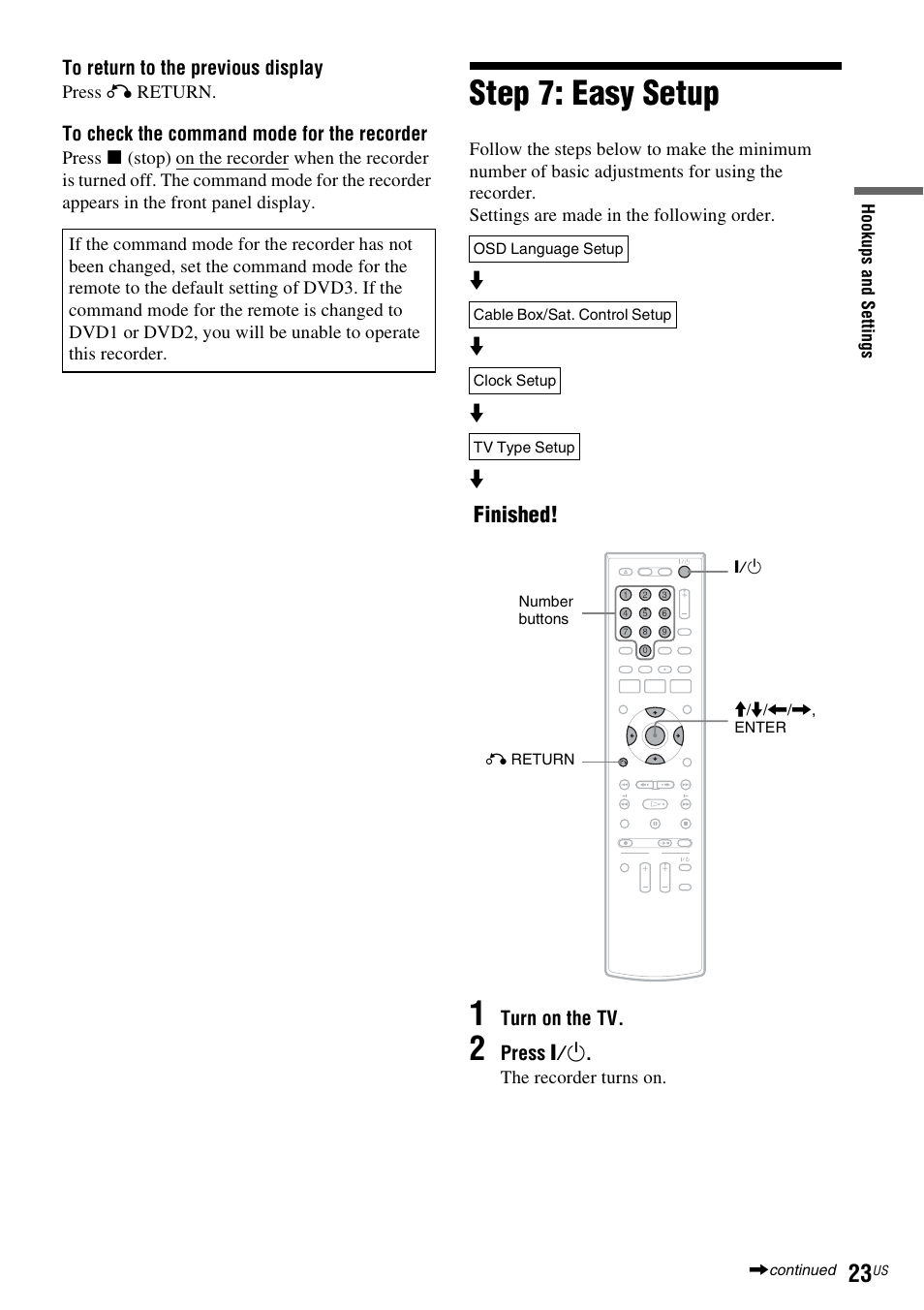 Step 7: easy setup, Finished, Turn on the tv | Press "/1, Press o return | Sony RDR-VX535 User Manual | Page 23 / 160