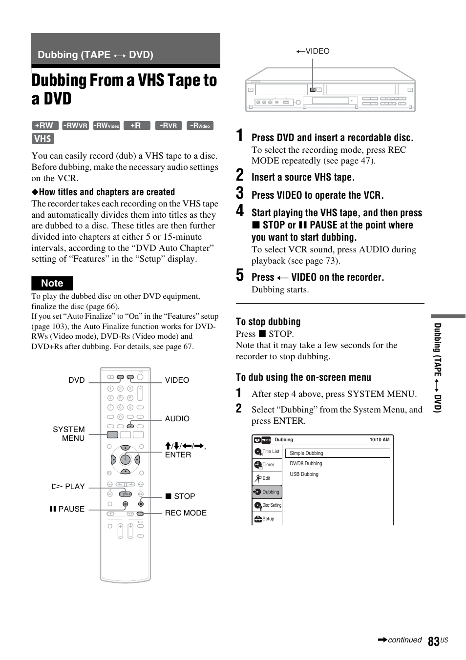 Dubbing (tape y dvd), Dubbing from a vhs tape to a dvd, Dubbing (tape | Dvd), Press dvd and insert a recordable disc, Insert a source vhs tape, Press video to operate the vcr, Press t video on the recorder, Dubbing starts, After step 4 above, press system menu | Sony RDR-VX535 User Manual | Page 83 / 160