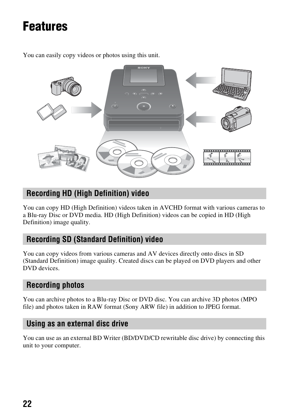 Features, Recording hd (high definition) video, Recording sd (standard definition) video | Recording photos, Using as an external disc drive, Recording hd (high definition), Video, Recording sd (standard definition), Recording photos using as an external disc drive | Sony VBD-MA1 User Manual | Page 22 / 84