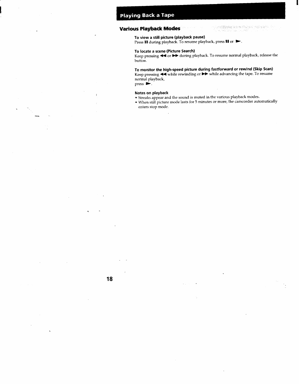 Various playback modes, To view a still picture (playback pause), To locate a scene (picture search) | Notes on playback, Playing back a tape various playback modes | Sony CCD-TR66 User Manual | Page 18 / 51