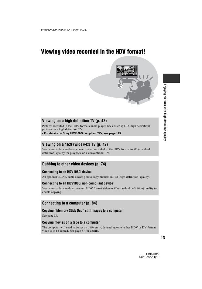 Viewing video recorded in the hdv format, Viewing on a high definition tv ( p. 42), Dubbing to other video devices (p. 74 ) | Connecting to a computer (p. 84) | Sony HDR-HC3 User Manual | Page 13 / 135