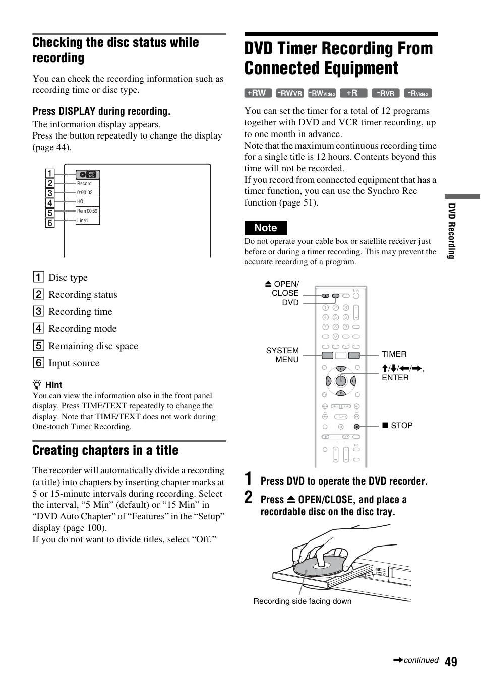 Dvd timer recording from connected equipment, Checking the disc status while recording, Creating chapters in a title | Press display during recording, Press dvd to operate the dvd recorder | Sony RDR-VX525 User Manual | Page 49 / 160