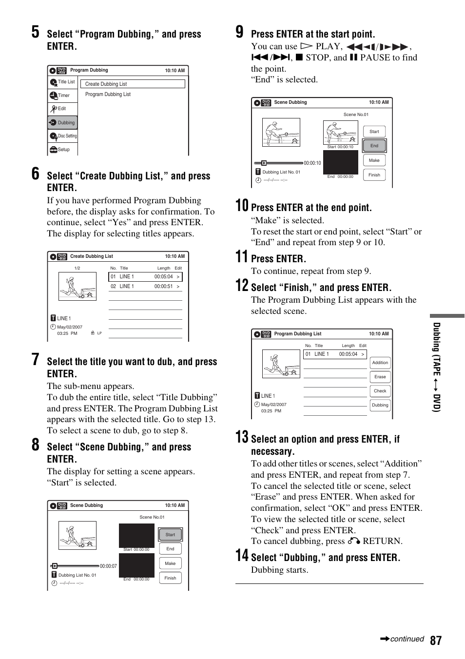Select “program dubbing,” and press enter, Select “create dubbing list,” and press enter, Select the title you want to dub, and press enter | Select “scene dubbing,” and press enter, Press enter at the start point, Press enter at the end point, Press enter, Select “finish,” and press enter, Select an option and press enter, if necessary, Select “dubbing,” and press enter | Sony RDR-VX525 User Manual | Page 87 / 160
