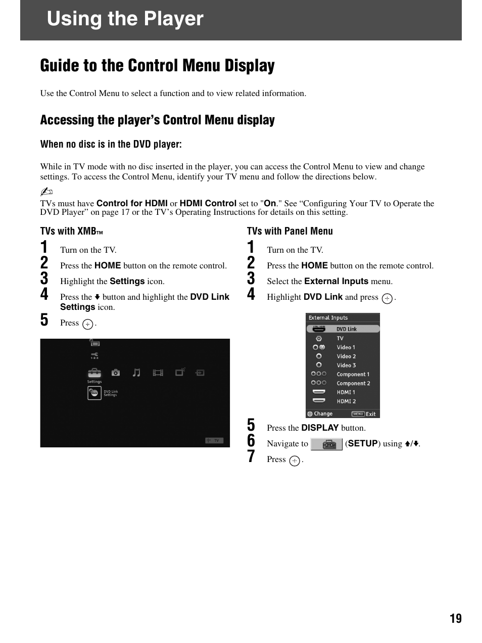 Guide to the control menu display, 1 turn on the tv, 2 press the home button on the remote control | 3 highlight the settings icon, 5 press, 3 select the external inputs menu, 4 highlight dvd link and press, 5 press the display button, 6 navigate to (setup) using v/v, 7 press | Sony DMX-DVD User Manual | Page 19 / 56