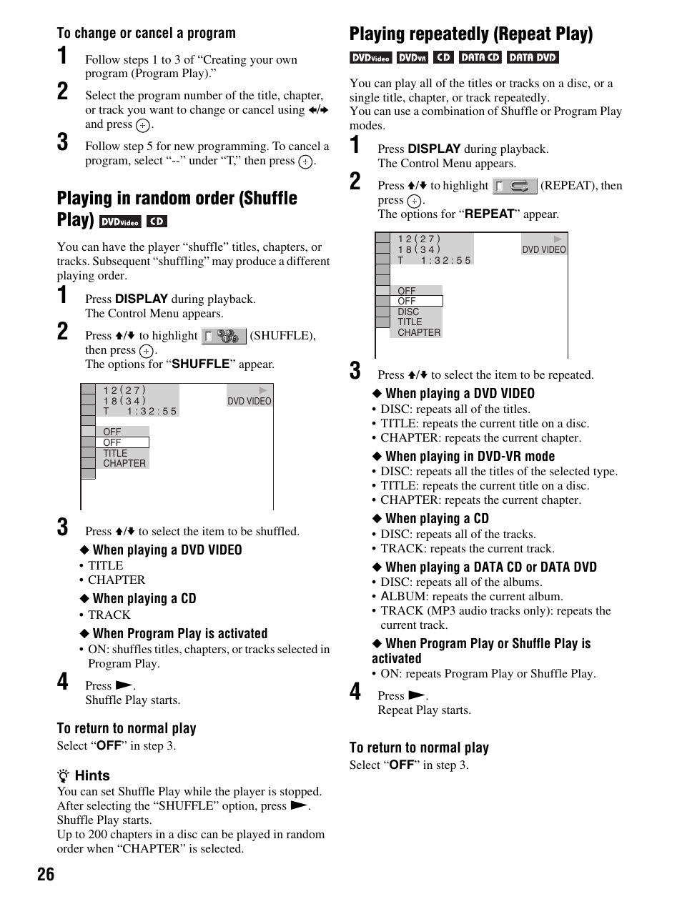 3 press v/v to select the item to be shuffled, 4 press n. shuffle play starts, 3 press v/v to select the item to be repeated | 4 press n. repeat play starts, Playing in random order (shuffle play), Playing repeatedly (repeat play) | Sony DMX-DVD User Manual | Page 26 / 56