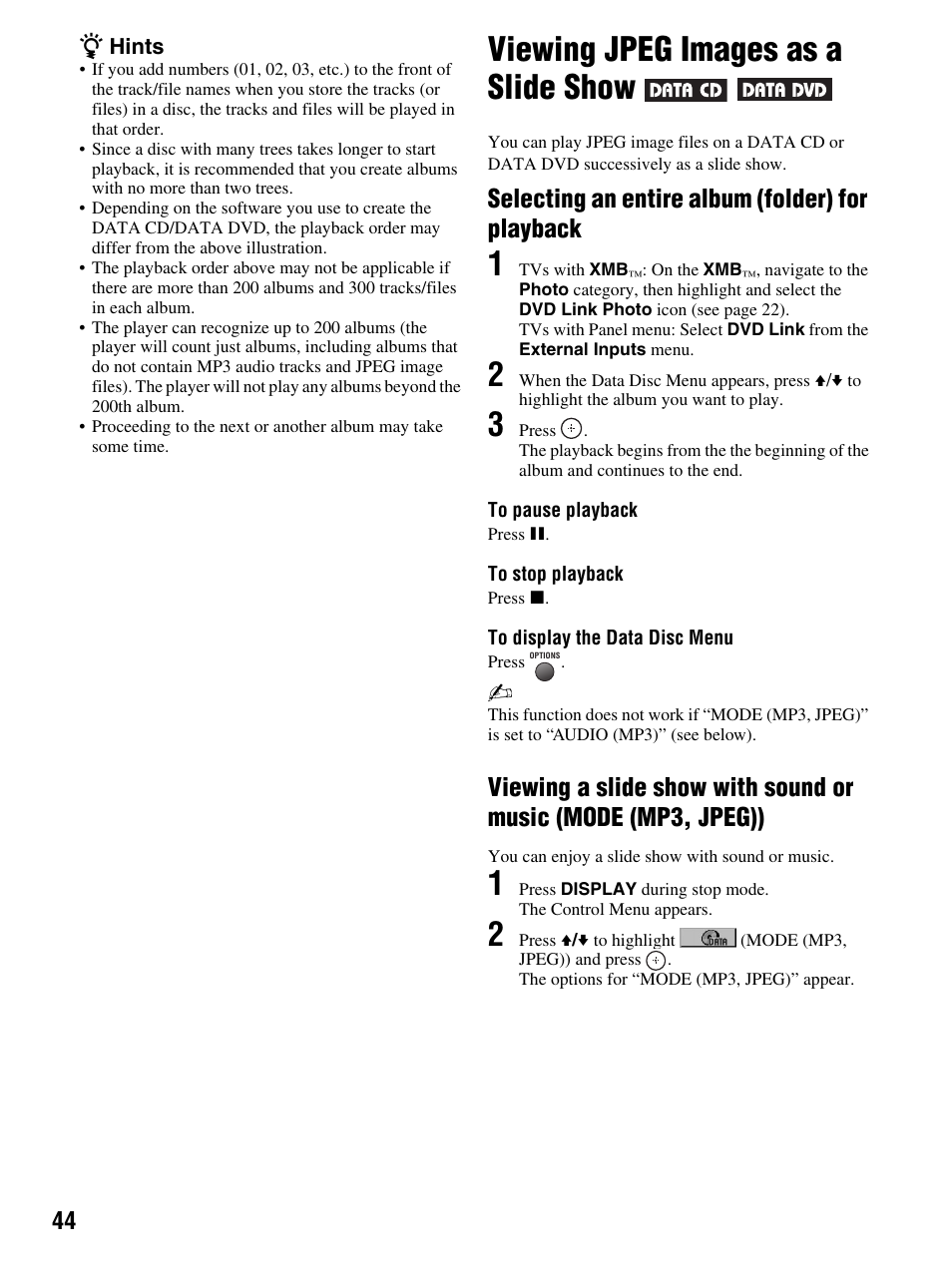 Viewing jpeg images as a slide show, 3 press, 1 press display during stop mode | Selecting an entire album (folder) for playback | Sony DMX-DVD User Manual | Page 44 / 56