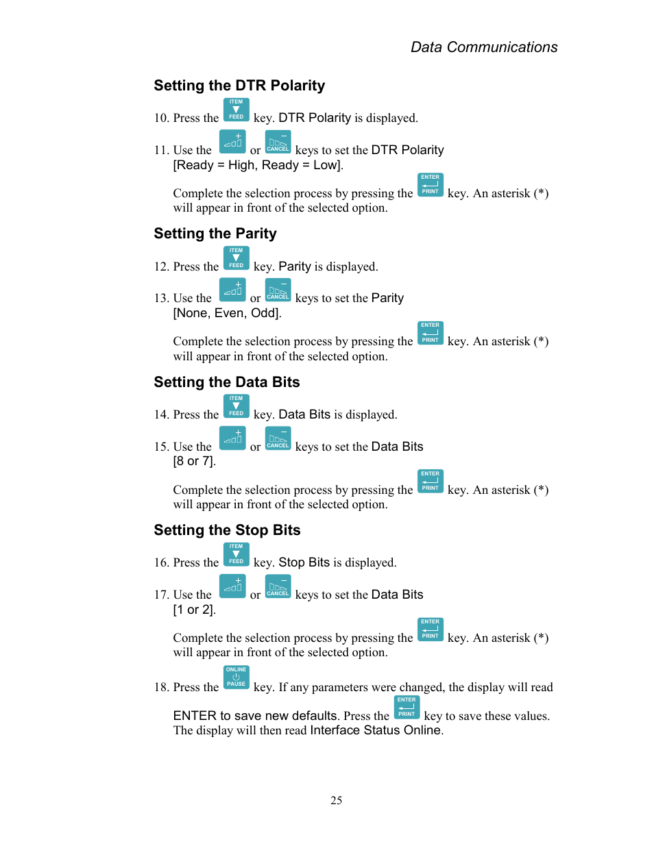 Setting the dtr polarity, Setting the parity, Setting the data bits | Setting the stop bits, Data communications, Press the, Key. dtr polarity is displayed. 11. use the or, Key. parity is displayed. 13. use the or, Key. data bits is displayed. 15. use the or, Key. stop bits is displayed. 17. use the or | AMT Datasouth Codewriter 4500 Series User Manual | Page 35 / 94