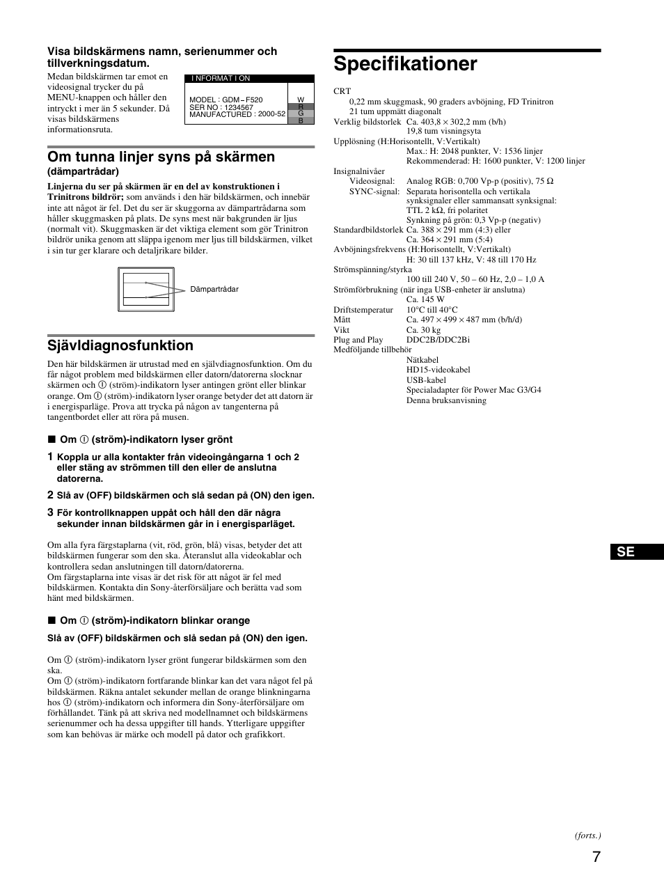 Om tunna linjer syns på skärmen (dämpartrådar), Sjävldiagnosfunktion, Specifikationer | Om tunna linjer syns på skärmen | Sony GDM-F520 User Manual | Page 43 / 52