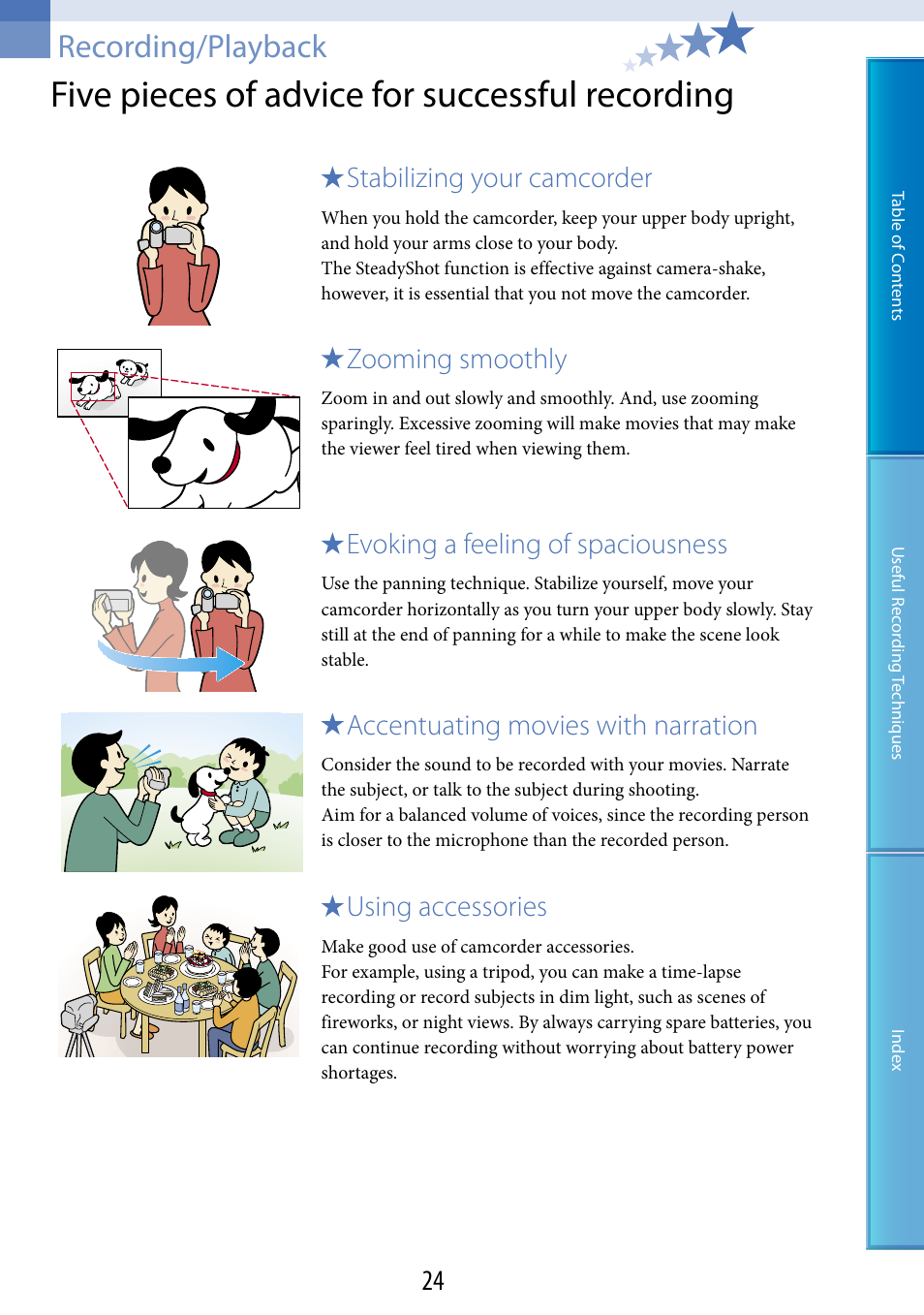Recording/playback, Five pieces of advice for successful recording, Stabilizing.your.camcorder | Zooming.smoothly, Evoking.a.feeling.of.spaciousness, Accentuating.movies.with.narration, Using.accessories | Sony HDR-CX500V User Manual | Page 24 / 130
