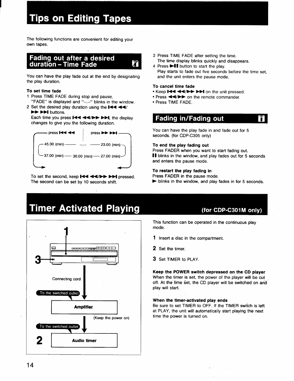 Tips on editing tapes, Fading out after a desired duration - time fade, To set time fade | To cancel time fade, Fading in/fading out, To end the play fading out, To restart the play fading in, Timer activated playing, Keep the power switch depressed on the cd player, When the timer-activated play ends | Sony CDP-C201 User Manual | Page 14 / 16