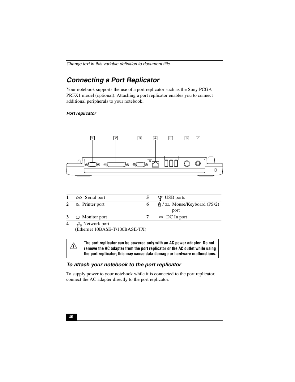 Connecting a port replicator, To attach your notebook to the port replicator | Sony PCG-FXA49 User Manual | Page 40 / 116