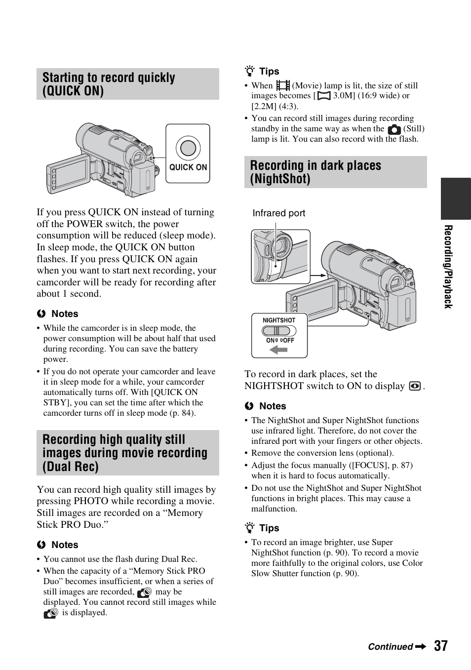 Starting to record quickly (quick on), Recording in dark places (nightshot), Starting to shoot quickly (quick on) | Recording high quality still images, During movie recording (dual rec), Recording in dark places, Nightshot), P. 37) | Sony DCR-DVD910 User Manual | Page 37 / 151