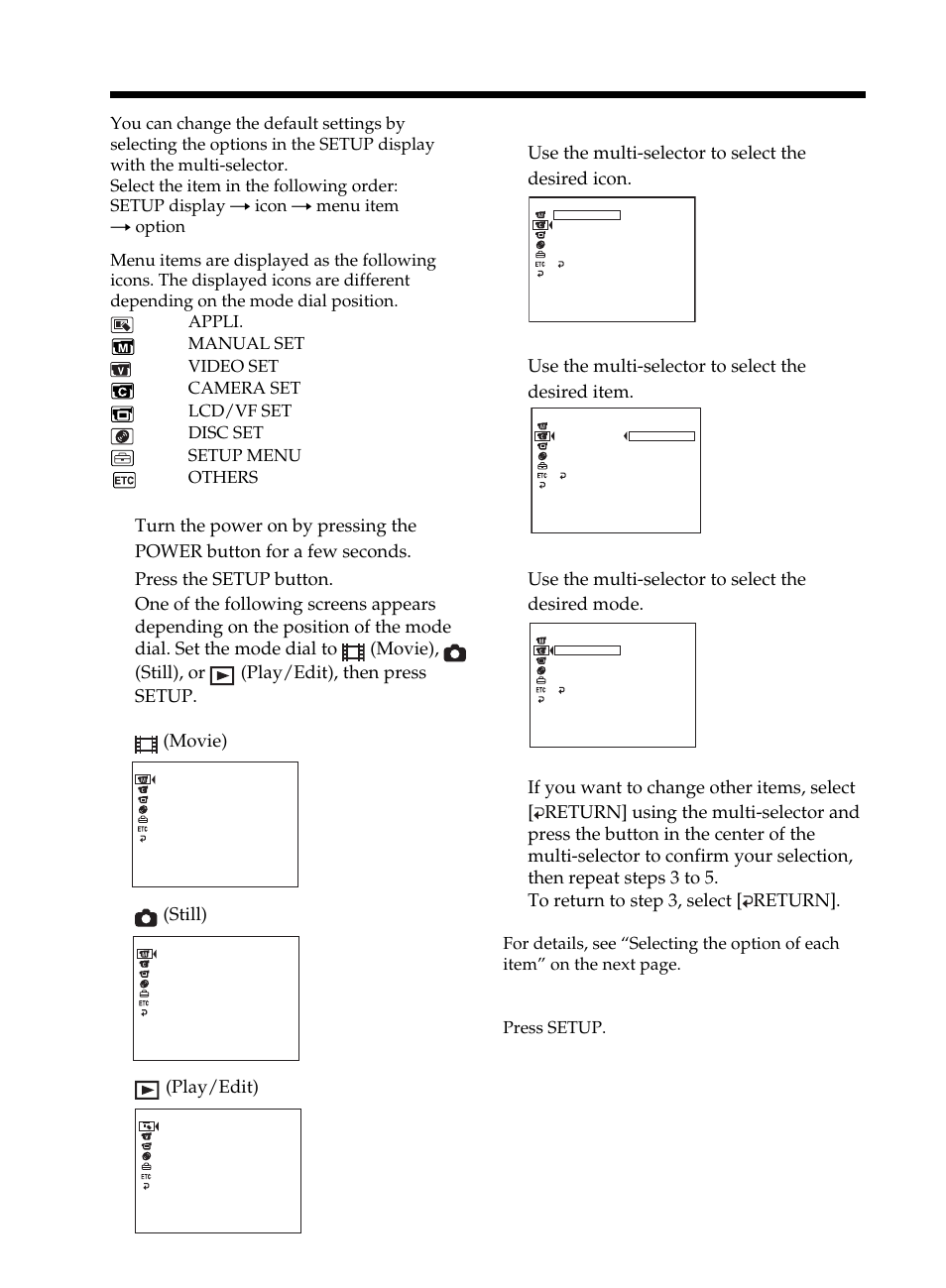 Customizing your camcorder, Changing the setup display, Use the multi-selector to select the desired icon | Use the multi-selector to select the desired item, Use the multi-selector to select the desired mode | Sony DCR-DVD101 User Manual | Page 110 / 148