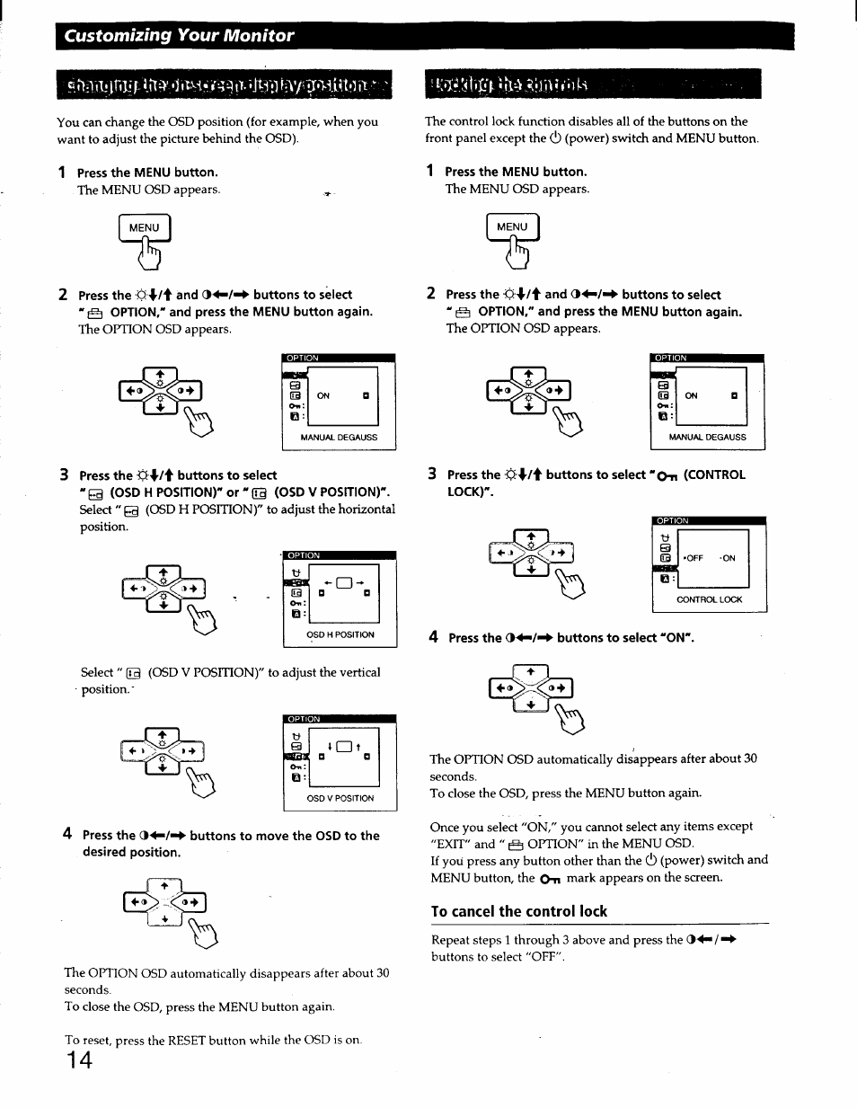 1 press the menu button, 2 press the d and buttons to select, 3 press the buttons to select | G (osd h position)” or “ g (osd v position), 4 press the buttons to move the osd to the, 2 press the d 4'/^^ and buttons to select, 3 press the buttons to select ”om (control lock), 4 press the buttons to select 