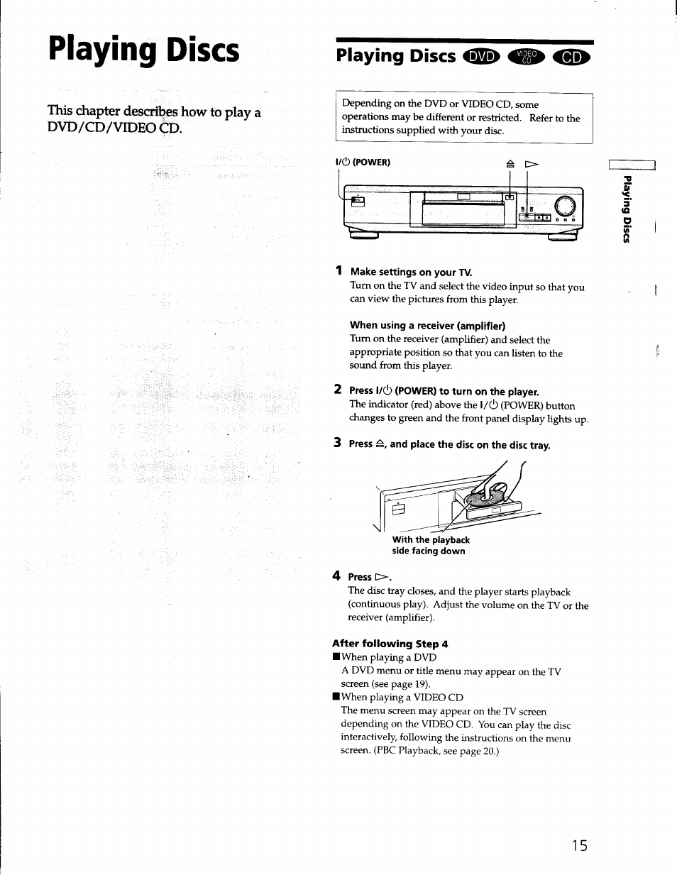 Playing discs, 1 make settings on your tv, When using a receiver (amplifier) | 2 press l/c!) (power) to turn on the player, 3 press and place the disc on the disc tray, 4 press o, After following step 4 | Sony DVP-S330 User Manual | Page 15 / 62