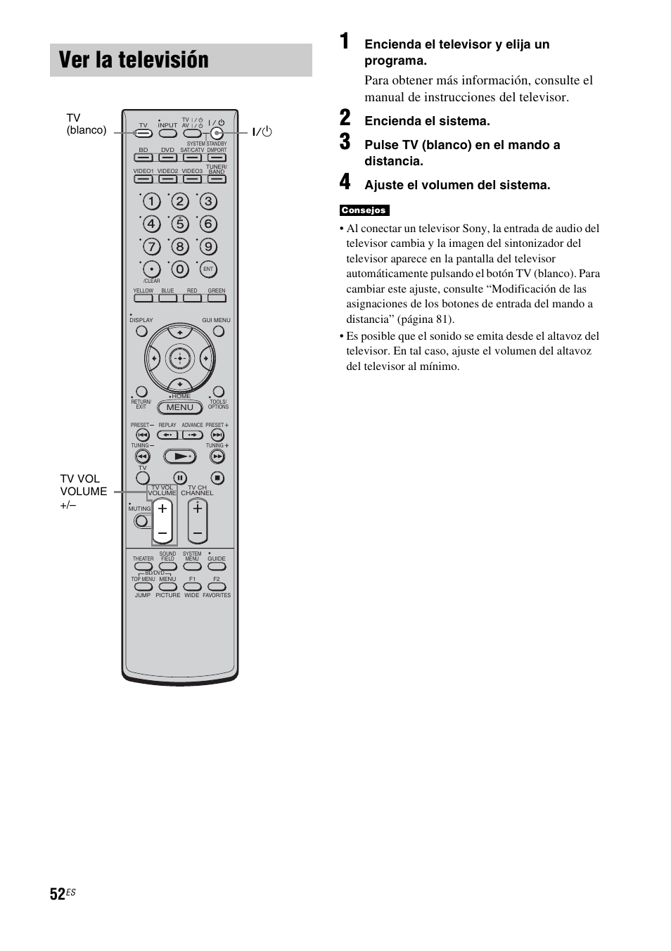 Ver la televisión, Encienda el televisor y elija un programa, Encienda el sistema | Pulse tv (blanco) en el mando a distancia, Ajuste el volumen del sistema, 1 tv (blanco) tv vol volume | Sony HT-CT500 User Manual | Page 272 / 340