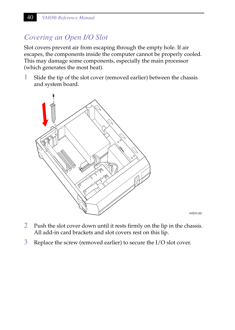 Heading2 - covering an open i/o slot, Covering an open i/o slot, Ar of the chassis (see | Covering, An open i/o slot | Sony PCV-J150 User Manual | Page 54 / 104