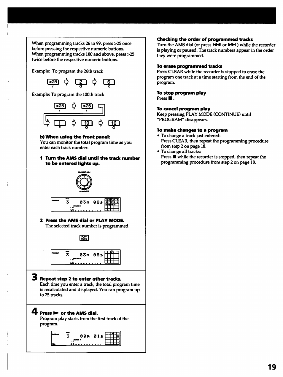 2 press the ams dial or play mode, Repeat step 2 to enter other tracks, 4 press | Press ► or the ams dial, Checking the order of programmed tracks, To erase programmed tracks, To stop program play, To cancel program play | Sony MDS-501 User Manual | Page 19 / 51