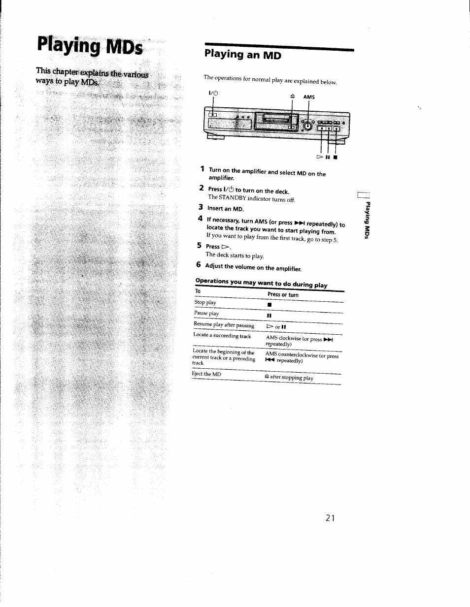 Playing mds, 2 press l/(!) to turn on the deck, 3 insert an md | 5 press o, 6 adjust the volume on the amplifier, Operations you may want to do during play, Playing an md | Sony MDS-JE330 User Manual | Page 21 / 45